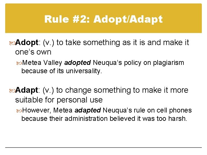 Rule #2: Adopt/Adapt Adopt: (v. ) to take something as it is and make Rule #2: Adopt/Adapt Adopt: (v. ) to take something as it is and make