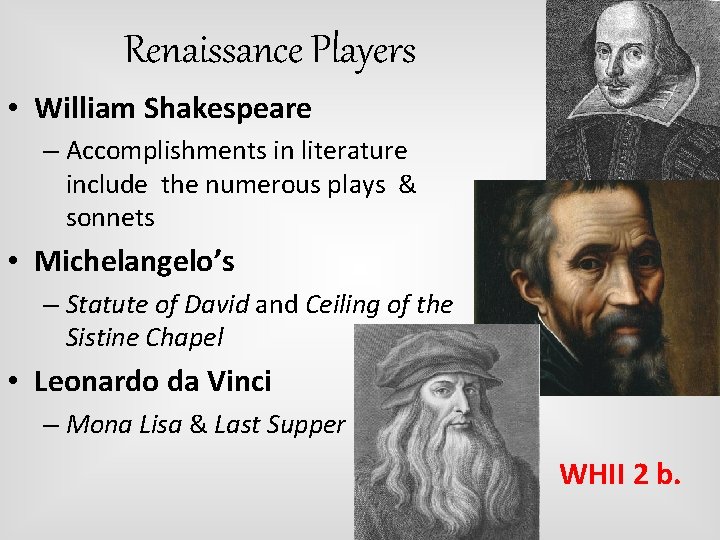 Renaissance Players • William Shakespeare – Accomplishments in literature include the numerous plays &