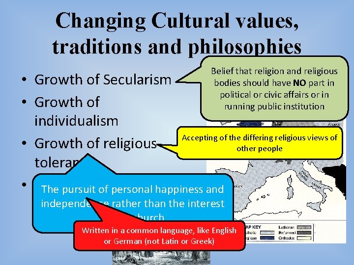 Changing Cultural values, traditions and philosophies Belief that religion and religious bodies should have