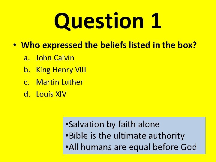 Question 1 • Who expressed the beliefs listed in the box? a. b. c.