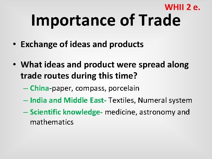 WHII 2 e. Importance of Trade • Exchange of ideas and products • What