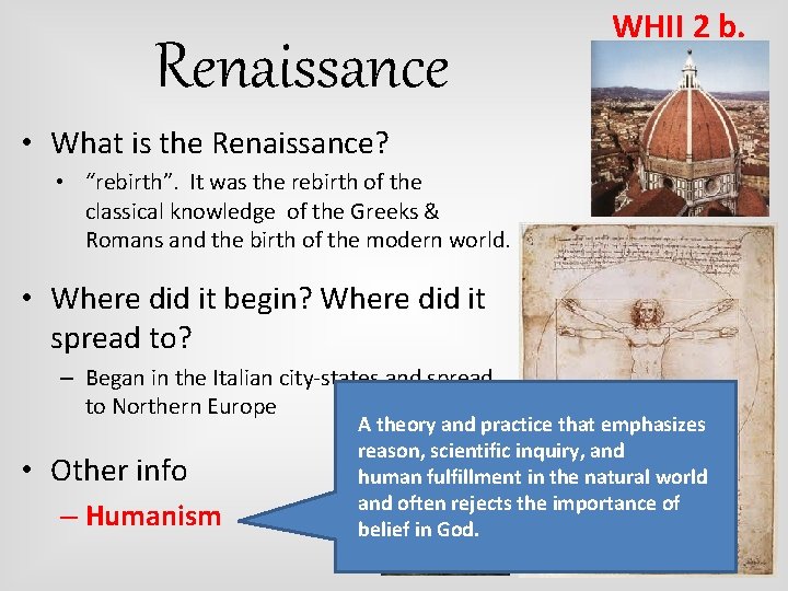 Renaissance WHII 2 b. • What is the Renaissance? • “rebirth”. It was the