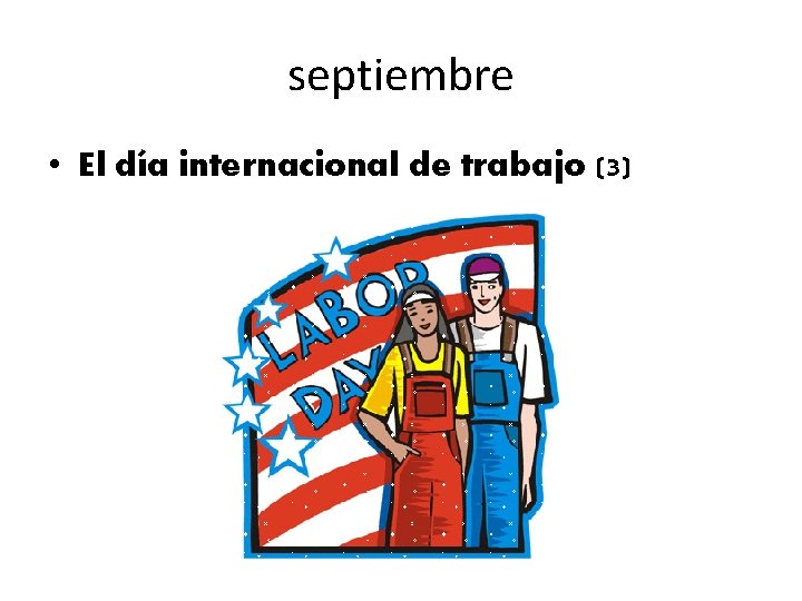 septiembre • El día internacional de trabajo (3) 