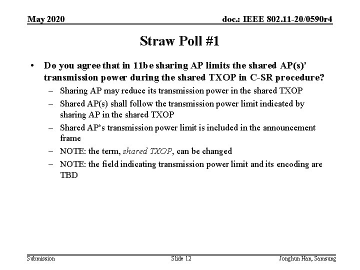 May 2020 doc. : IEEE 802. 11 -20/0590 r 4 Straw Poll #1 •