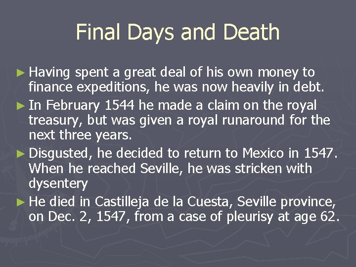 Final Days and Death ► Having spent a great deal of his own money