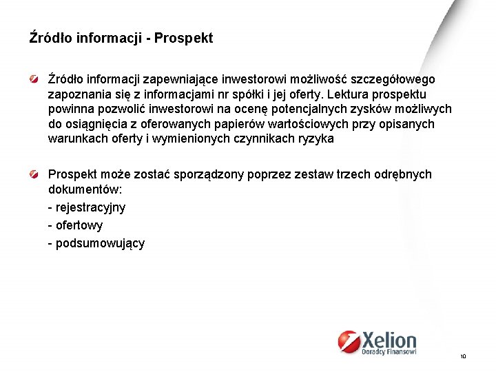 Źródło informacji - Prospekt Źródło informacji zapewniające inwestorowi możliwość szczegółowego zapoznania się z informacjami