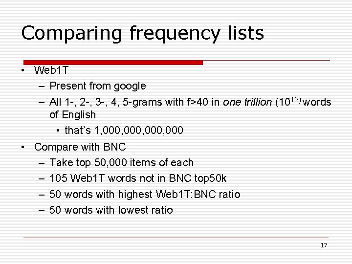 Comparing frequency lists • Web 1 T – Present from google – All 1