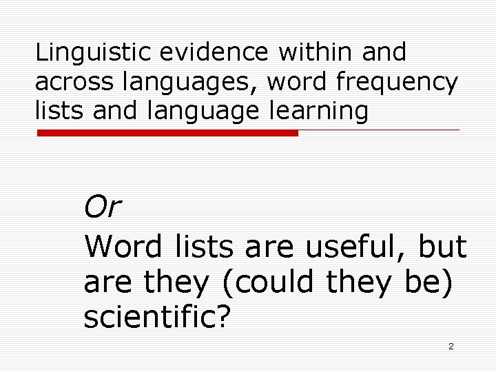 Linguistic evidence within and across languages, word frequency lists and language learning Or Word