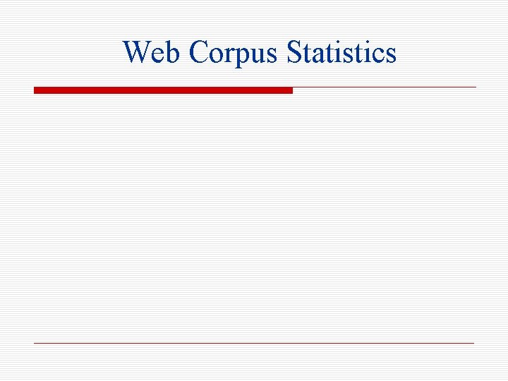 Web Corpus Statistics 