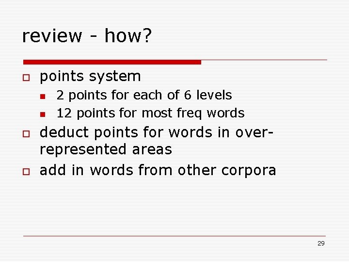 review - how? points system 2 points for each of 6 levels 12 points