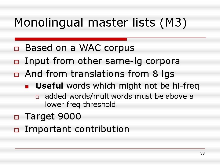 Monolingual master lists (M 3) Based on a WAC corpus Input from other same-lg