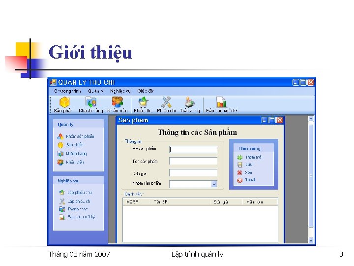 Giới thiệu Tháng 08 năm 2007 Lập trình quản lý 3 