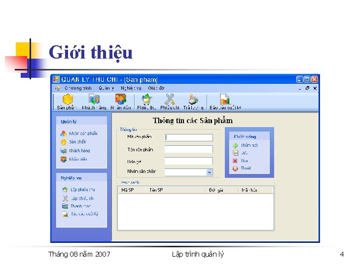 Giới thiệu Tháng 08 năm 2007 Lập trình quản lý 4 