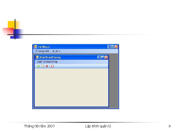 Tháng 08 năm 2007 Lập trình quản lý 9 