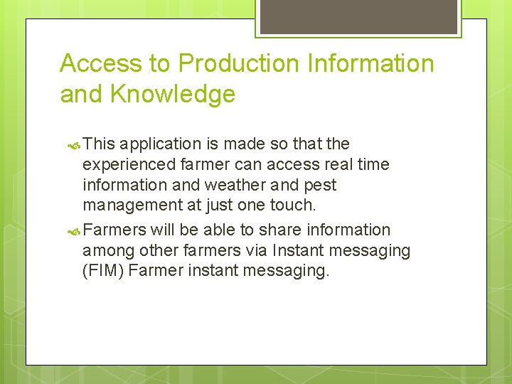 Access to Production Information and Knowledge This application is made so that the experienced