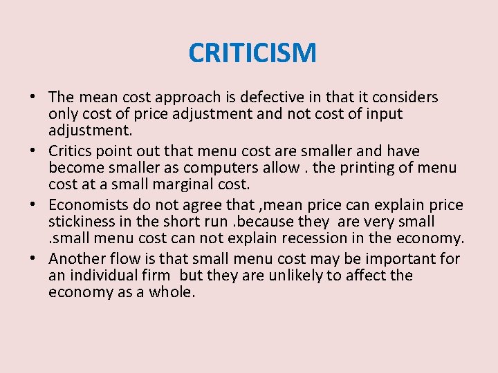 CRITICISM • The mean cost approach is defective in that it considers only cost