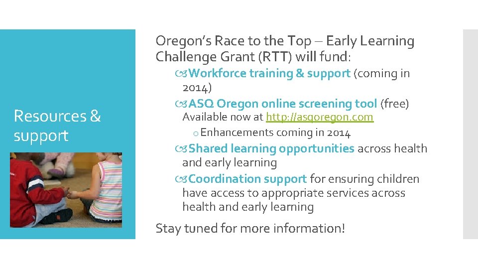 Oregon’s Race to the Top Early Learning Challenge Grant (RTT) will fund: Resources &