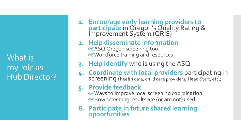 1. Encourage early learning providers to participate in Oregon’s Quality Rating & Improvement System