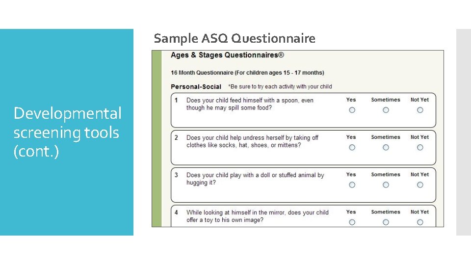 Sample ASQ Questionnaire Developmental screening tools (cont. ) 