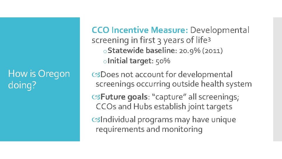 CCO Incentive Measure: Developmental screening in first 3 years of life 3 o. Statewide