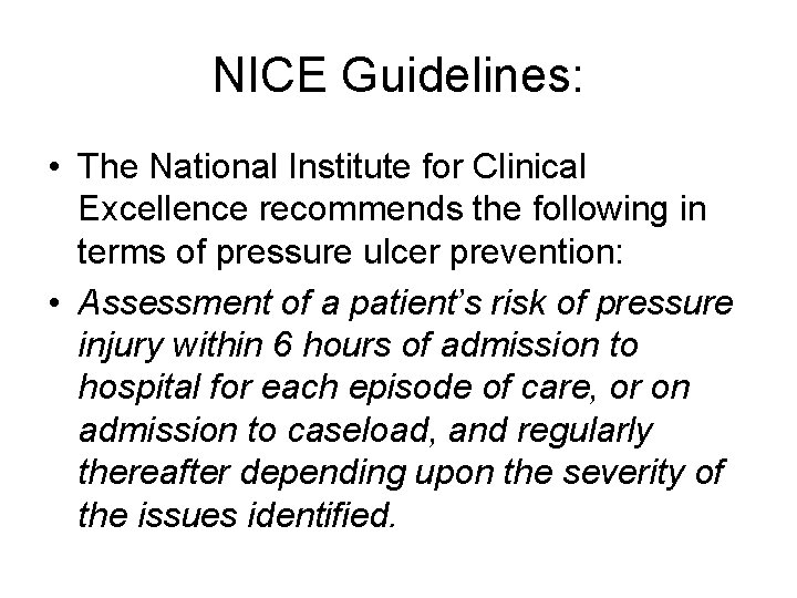 NICE Guidelines: • The National Institute for Clinical Excellence recommends the following in terms