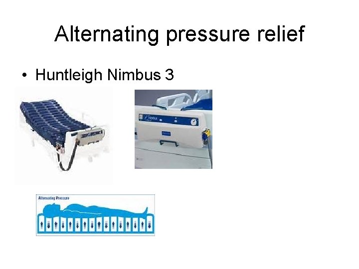 Alternating pressure relief • Huntleigh Nimbus 3 