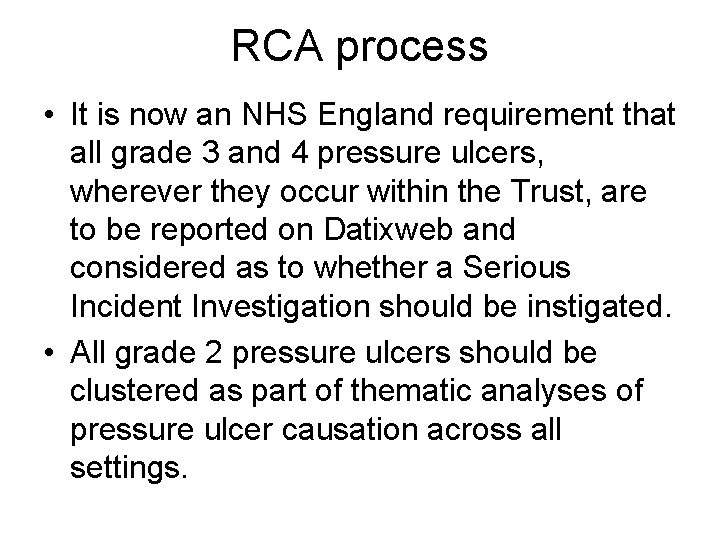 RCA process • It is now an NHS England requirement that all grade 3