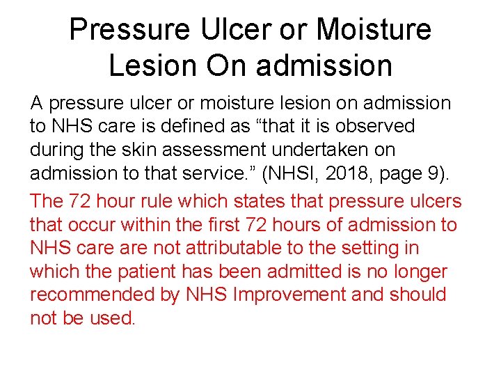Pressure Ulcer or Moisture Lesion On admission A pressure ulcer or moisture lesion on