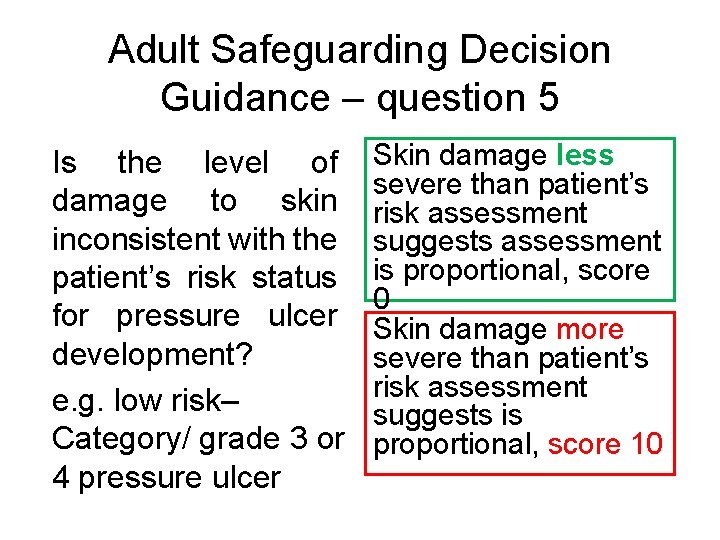 Adult Safeguarding Decision Guidance – question 5 Is the level of damage to skin