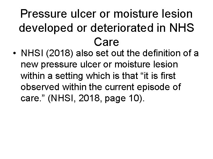 Pressure ulcer or moisture lesion developed or deteriorated in NHS Care • NHSI (2018)