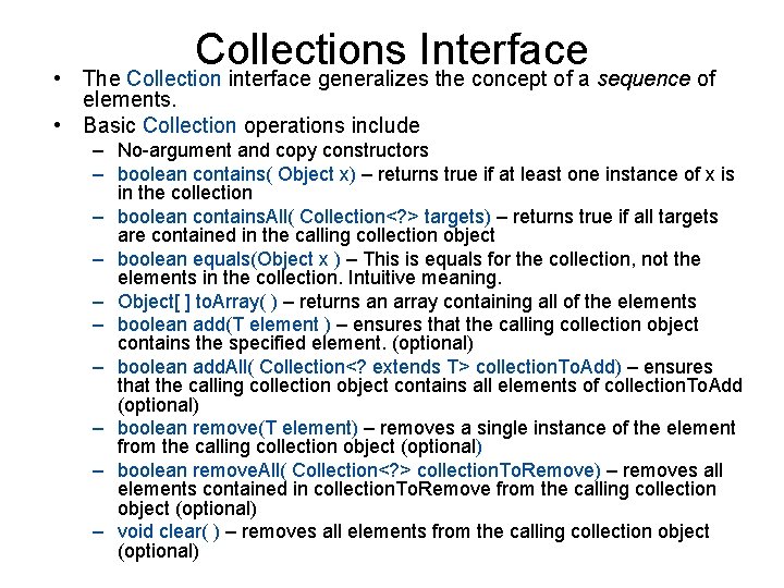 Collections Interface • The Collection interface generalizes the concept of a sequence of elements.