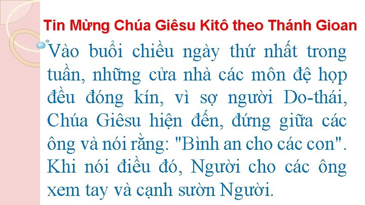 Tin Mừng Chúa Giêsu Kitô theo Thánh Gioan Vào buổi chiều ngày thứ nhất