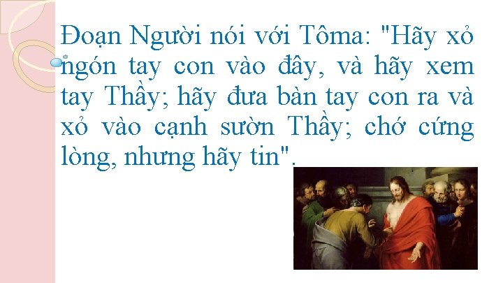 Ðoạn Người nói với Tôma: "Hãy xỏ ngón tay con vào đây, và hãy