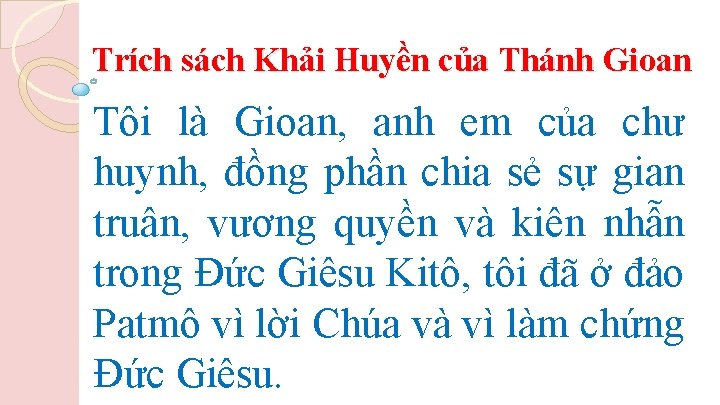 Trích sách Khải Huyền của Thánh Gioan Tôi là Gioan, anh em của chư