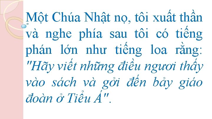 Một Chúa Nhật nọ, tôi xuất thần và nghe phía sau tôi có tiếng