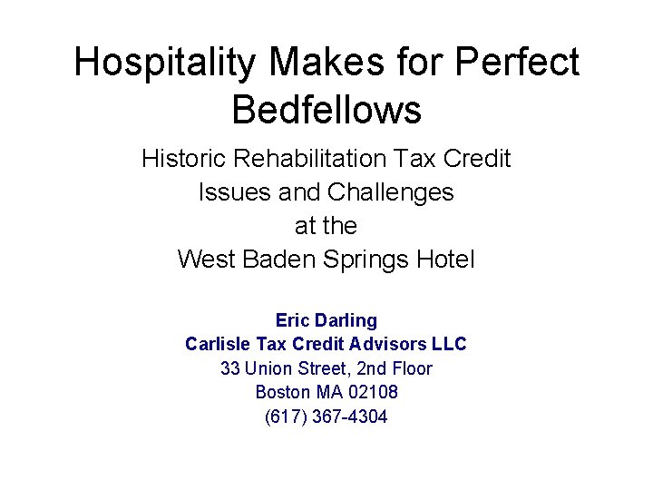 Hospitality Makes for Perfect Bedfellows Historic Rehabilitation Tax Credit Issues and Challenges at the