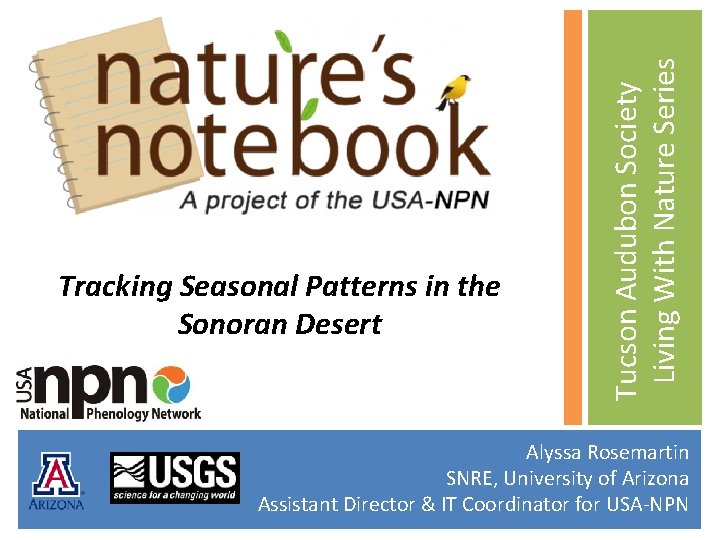 Tucson Audubon Society Living With Nature Series Tracking Seasonal Patterns in the Sonoran Desert