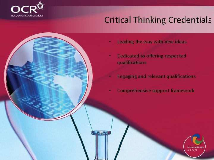 Critical Thinking Credentials • Leading the way with new ideas • Dedicated to offering