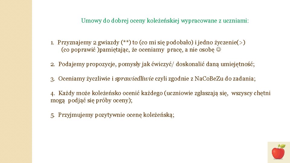 Umowy do dobrej oceny koleżeńskiej wypracowane z uczniami: 1. Przyznajemy 2 gwiazdy (**) to