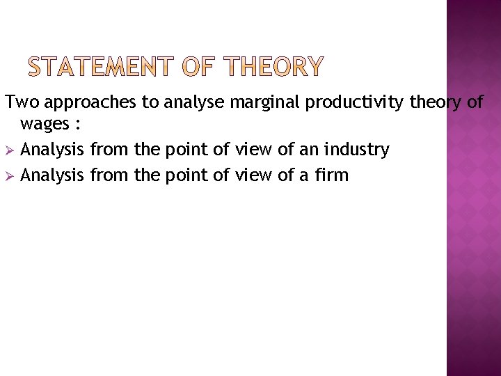 Two approaches to analyse marginal productivity theory of wages : Ø Analysis from the