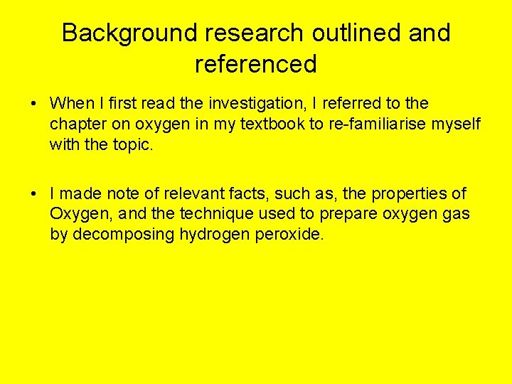 Background research outlined and referenced • When I first read the investigation, I referred