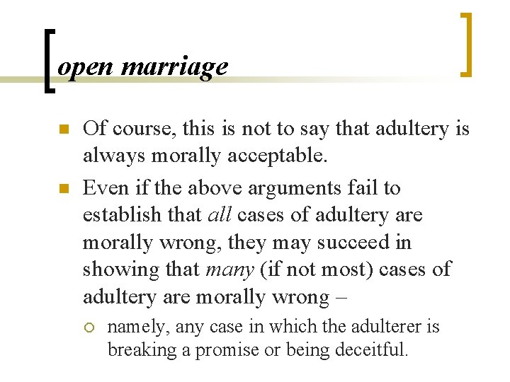 open marriage n n Of course, this is not to say that adultery is