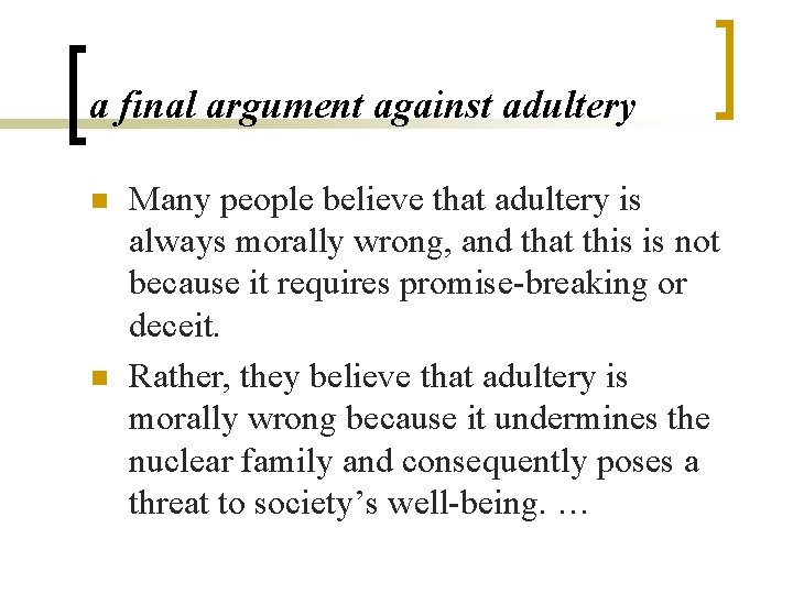 a final argument against adultery n n Many people believe that adultery is always