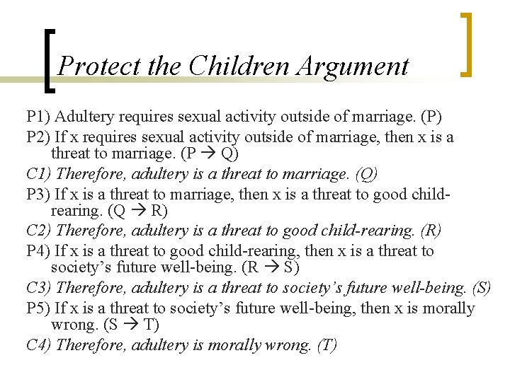 Protect the Children Argument P 1) Adultery requires sexual activity outside of marriage. (P)