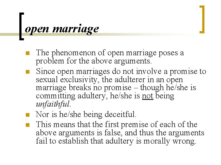 open marriage n n The phenomenon of open marriage poses a problem for the