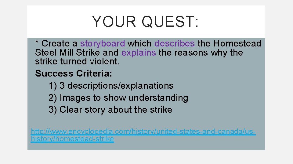 YOUR QUEST: • * Create a storyboard which describes the Homestead Steel Mill Strike