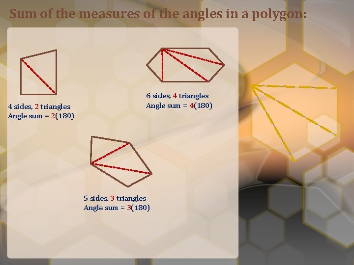 Sum of the measures of the angles in a polygon: 4 sides, 2 triangles