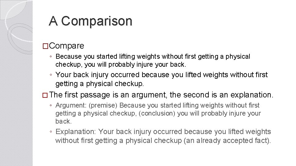 A Comparison �Compare ◦ Because you started lifting weights without first getting a physical