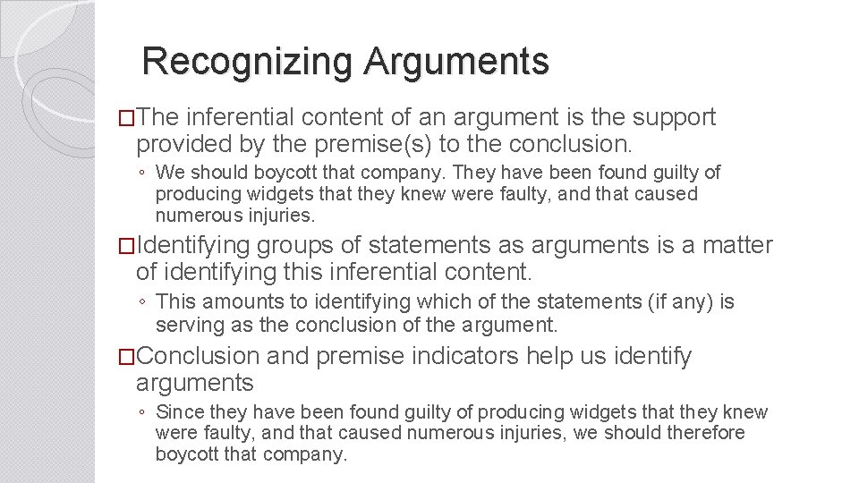 Recognizing Arguments �The inferential content of an argument is the support provided by the