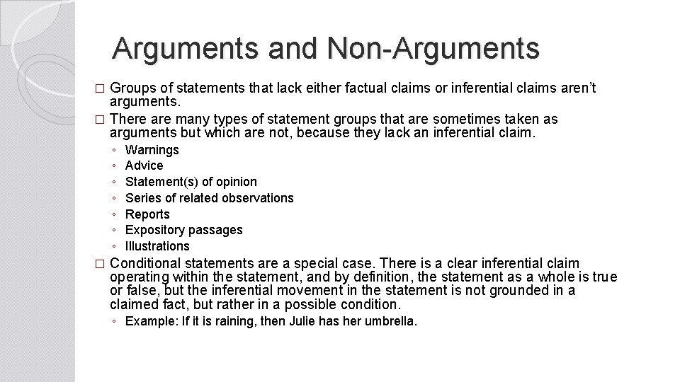 Arguments and Non-Arguments Groups of statements that lack either factual claims or inferential claims